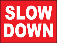 SAFETY SIGN (SAV) | General Signs - Slow Down